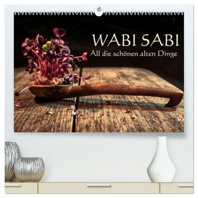 Wabi Sabi: All die schönen alten Dinge (hochwertiger Premium Wandkalender 2027 DIN A2 quer), Kunstdruck in Hochglanz