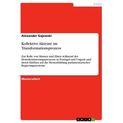 Kollektive Akteure im Transformationsprozess, Taschenbuch von Alexander Gajewski, GRIN, 978-3-656-90323-9