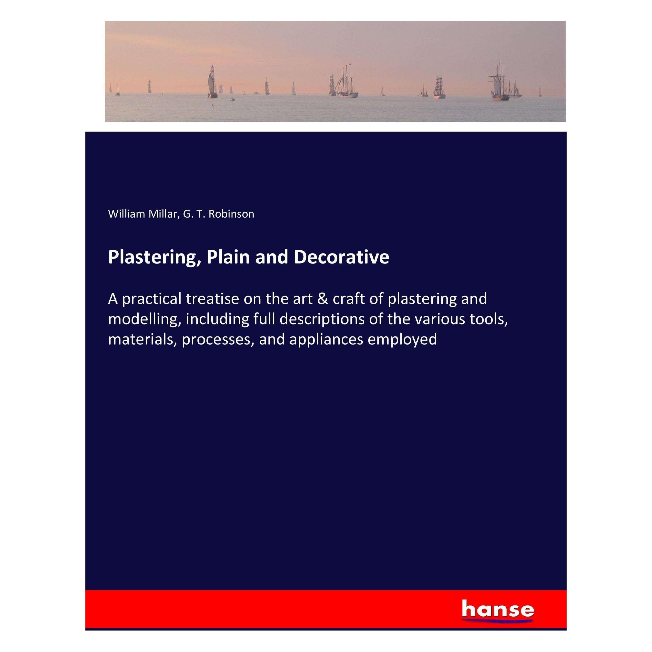 Hansebooks Plastering, Plain and Decorative (Englisch, G. T. Robinson, William Millar) (44348107)