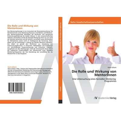 Die Rolle und Wirkung von MentorInnen, Taschenbuch von Karin Schorn, AV Akademikerverlag, 978-3-639-45326-3