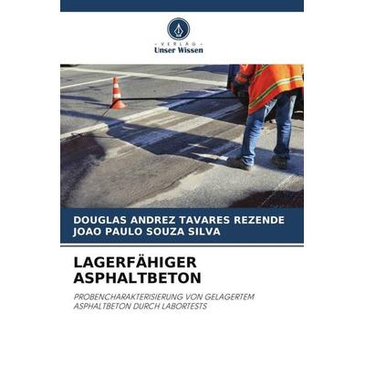 LAGERFÄHIGER ASPHALTBETON, Taschenbuch von Douglas Andrez Tavares Rezende,João Paulo Souza Silva, Verlag Unser Wissen, 978-620-5-27595-5