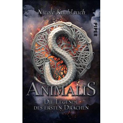 Animalis – Die Legende des ersten Drachen, Taschenbuch von Nicole Knoblauch, Piper Taschenbuch