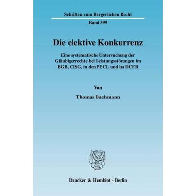 Die elektive Konkurrenz., Taschenbuch von Thomas Bachmann, Duncker & Humblot, 978-3-428-13268-3