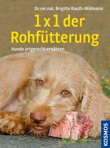 Brigitte Rauth-Widmann - 1 x 1 der Rohfütterung: Hunde artgerecht ernähren mit BARF - Preis vom 17.10.2026 19:25:27 h