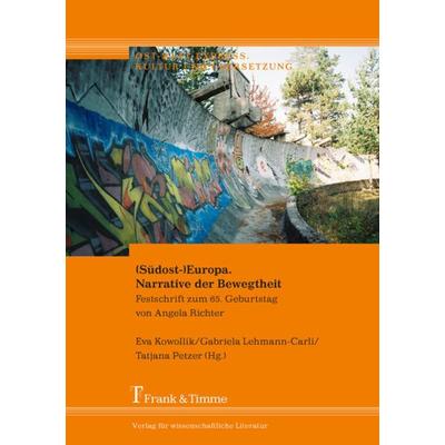 (Südost-)Europa. Narrative der Bewegtheit, Taschenbuch von , Frank & Timme, 978-3-7329-0345-0