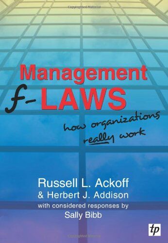 Ackoff, Russell Lincoln - Management F-Laws: How Organizations Really Work - Preis vom 18.10.2026 19:22:15 h