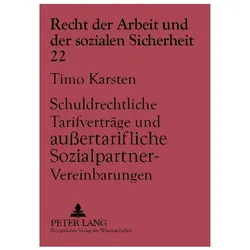Schuldrechtliche Tarifverträge und aussertarifliche Sozialpartner-Vereinbarungen, Fachbücher von Timo Karsten