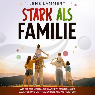 Stark als Familie - Jens Lammert, Audio, 4070169000612