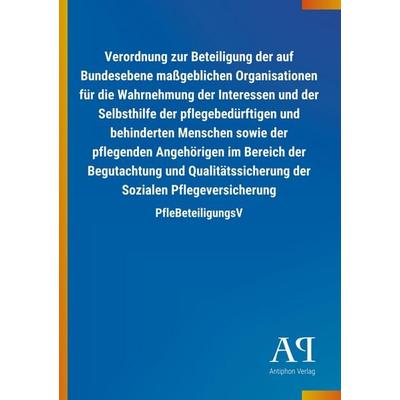 Verordnung zur Beteiligung der auf Bundesebene maßgeblichen, Taschenbuch von Antiphon Verlag, Antiphon, 978-3-7314-2236-5