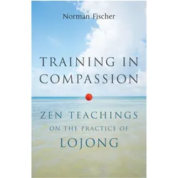 Training in Compassion, Fachbücher von Norman Fischer