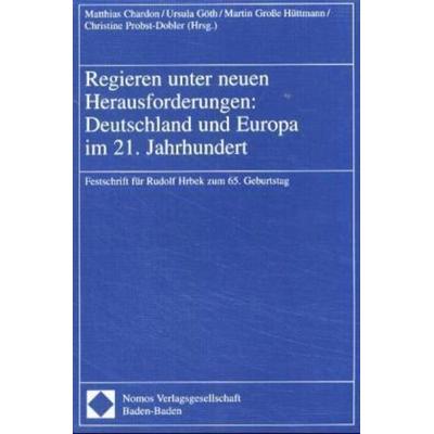 Regieren unter neuen Herausforderungen: Deutschland und Europa im 21. Jahrhundert, Taschenbuch von Matthias Chardon,Ursula Göth,Martin Grosse