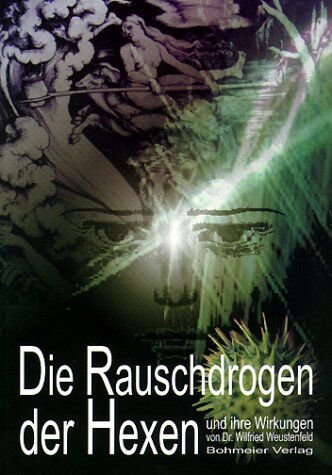 Wilfried Weustenfeld - Die Rauschdrogen der Hexen und ihre Wirkungen, - Preis vom 11.10.2026 15:43:13 h
