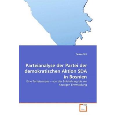 TEK, T: Parteianalyse der Partei der demokratischen Aktion S, Taschenbuch von Tarkan Tek, VDM, 978-3-639-34621-3