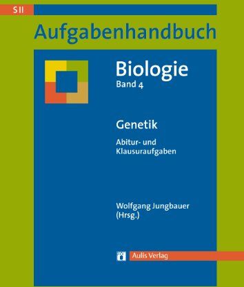 Wolfgang Jungbauer - Aufgabenhandbuch Biolgoie SII / Genetik: Abitur- und Klausuraufgaben - Preis vom 01.10.2026 17:08:56 h