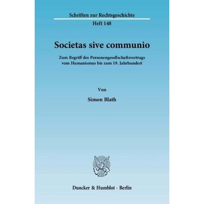 Societas sive communio., Taschenbuch von Simon Blath, Duncker & Humblot, 978-3-428-13323-9