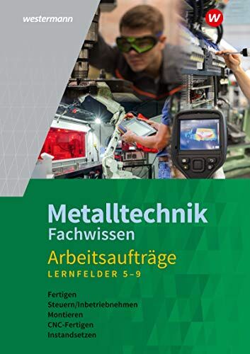 Lutz Langanke - Industriemechanik Fachwissen: Metalltechnik Fachwissen Arbeitsaufträge: Lernfelder 5-9: Arbeitsheft - Preis vom 12.10.2026 11:37:12 h