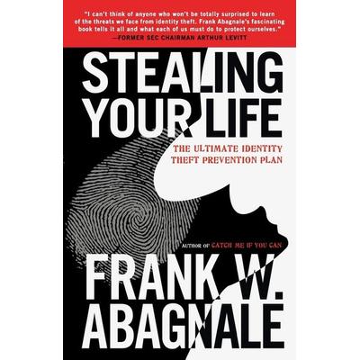 Stealing Your Life, Taschenbuch von Frank W. Abagnale, Random House N.Y., 978-0-7679-2587-7