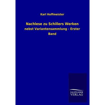 Nachlese zu Schillers Werken, Taschenbuch von Karl Hoffmeister, Salzwasser, 978-3-8460-2673-1