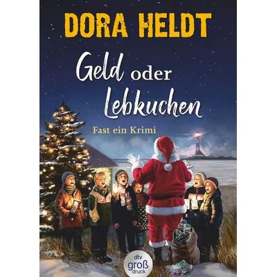 Geld oder Lebkuchen, Taschenbuch von Dora Heldt, dtv, 978-3-423-25456-4