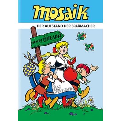 Der Aufstand der Spaßmacher, Gebundene Ausgabe von Mosaik Team, MOSAIK Steinchen f. Steinchen, 978-3-86462-264-9