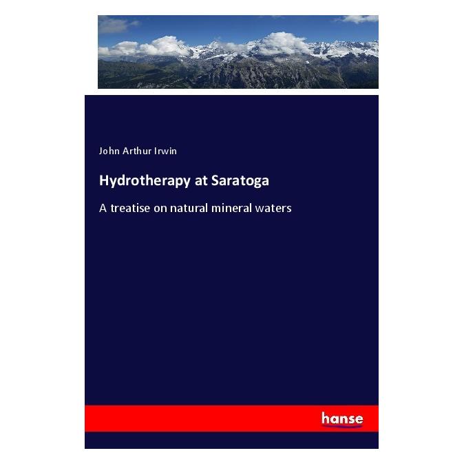 Hansebooks Hydrotherapy at Saratoga (Englisch, Softcover, John Arthur Irwin) (55989800)
