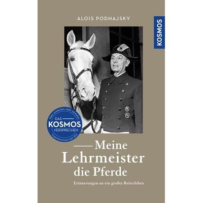 Meine Lehrmeister die Pferde, Gebundene Ausgabe von Alois Podhajsky, Kosmos Uitgevers, 978-3-440-17413-5