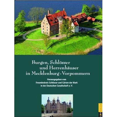 Burgen, Schlösser und Herrenhäuser in Mecklenburg-Vorpommern, Gebundene Ausgabe von , L + H Verlag Berlin Thies Schröder e.K., 978-3-939629-22-1