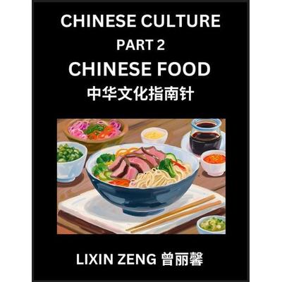 Chinese Culture (Part 2)- Chinese Food, Learn Mandarin Chinese Language, Discover Ancient History and Culture, Reading Chinese Characters, Words,