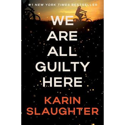 We Are All Guilty Here, Gebundene Ausgabe von Karin Slaughter, Harper Collins (US), 978-0-06-333677-3