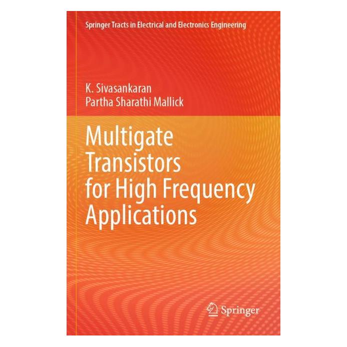 Springer Multigate Transistors for High Frequency Applications (Englisch, Softcover, K. Sivasankaran, Partha Sharathi Mallick) (57036838)
