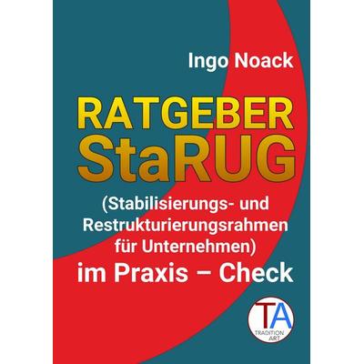 Ratgeber StaRUG, Gebundene Ausgabe von Ingo Noack, Tredition, 978-3-384-65845-6