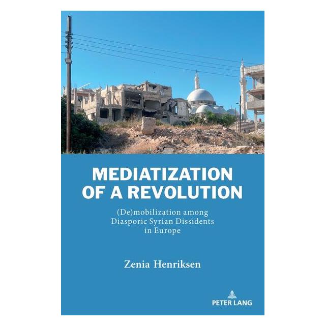Ingram Publishers Mediatization of a Revolution (Englisch, Hardcover, Zenia Henriksen) (66255402)