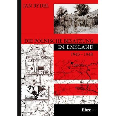 Die polnische Besatzung im Emsland 1945-1948, Taschenbuch von Jan Rydel, Fibre Verlag, 978-3-929759-68-6