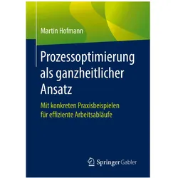 Prozessoptimierung als ganzheitlicher Ansatz, Fachbücher von Martin Hofmann
