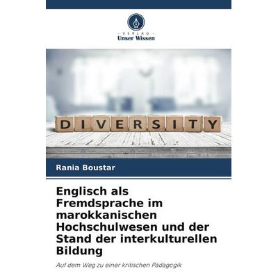 Englisch als Fremdsprache im marokkanischen Hochschulwesen und der Stand der interkulturellen Bildung, Taschenbuch von Rania Boustar, Verlag Unser