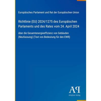 Richtlinie (EU) 2024/1275 des Europäischen Parlaments und des Rates vom 24. April 2024, Gebundene Ausgabe von Europäisches Parlament und Rat der