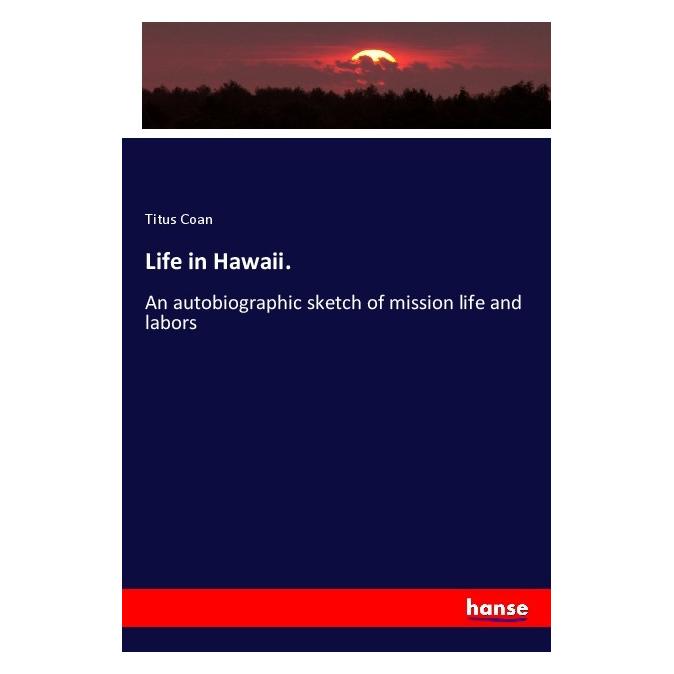 Hansebooks Life in Hawaii. (Englisch, Softcover, Titus Coan) (56039949)