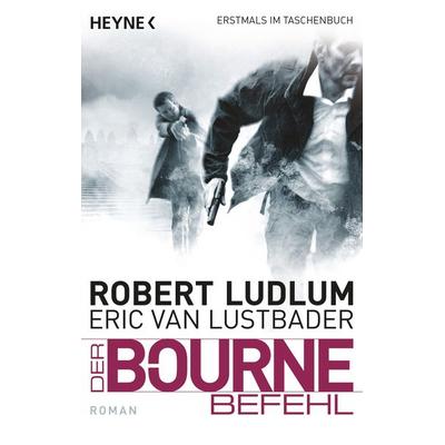 Der Bourne Befehl / Jason Bourne Band 9, Taschenbuch von Robert Ludlum,Eric Van Lustbader, Heyne