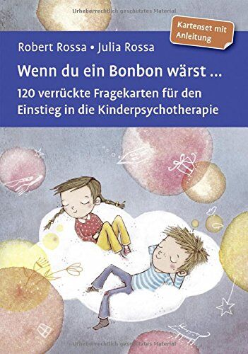 Robert Rossa - Wenn du ein Bonbon wärst ...: 120 verrückte Fragekarten für den Einstieg in die Kinderpsychotherapie. Kartenset mit Anleitung - Preis vom 15.10.2026 23:06:25 h