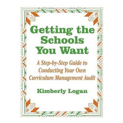 Getting the Schools You Want, Taschenbuch von Kimberly Logan, Sage Publications, 978-0-8039-6544-7