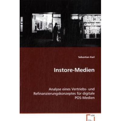 Karl, S: Instore-Medien, Taschenbuch von Sebastian Karl, VDM, 978-3-8364-7466-5
