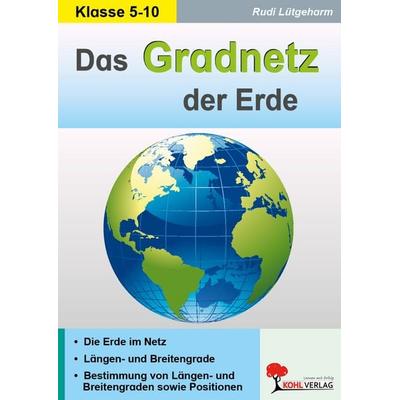 Das Gradnetz der Erde, Taschenbuch von Rudi Lütgeharm, KOHL VERLAG Der Verlag mit dem Baum, 978-3-96040-383-8