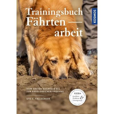 Trainingsbuch Fährtenarbeit, Gebundene Ausgabe von Ute C. Fallscheer, Kosmos, 978-3-440-16358-0