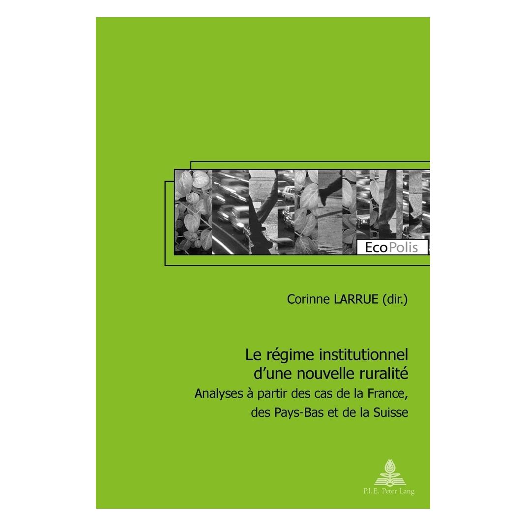 Peter Lang Le régime institutionnel d'une nouvelle ruralité (Französisch, Softcover, Corinne Larrue) (56022511)
