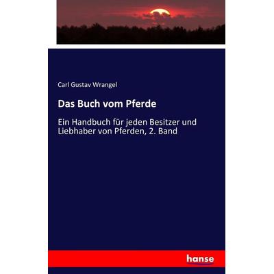 Das Buch vom Pferde, Taschenbuch von Carl Gustav Wrangel, Hansebooks, 978-3-7433-2138-0