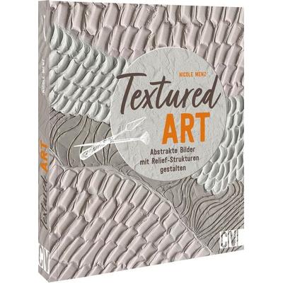 Textured Art, Taschenbuch von Nicole Menz, Christophorus, 978-3-86230-460-8