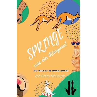 SPRINGE WIE EIN KÄNGURU! BUCH 4 GERMAN EDITION JUMP SERIES, Taschenbuch von Cathy McGough, Cathy McGough (Stratford Living Publishing),