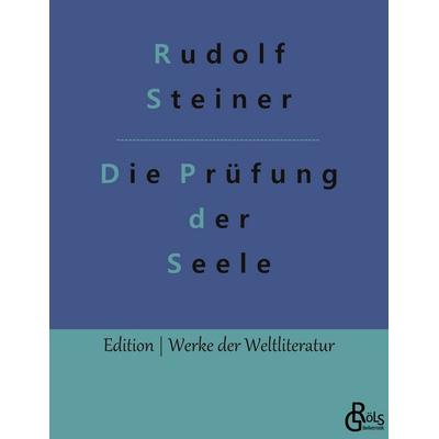 Die Prüfung der Seele, Taschenbuch von Rudolf Steiner, Gröls Verlag, 978-3-9882820-5-7