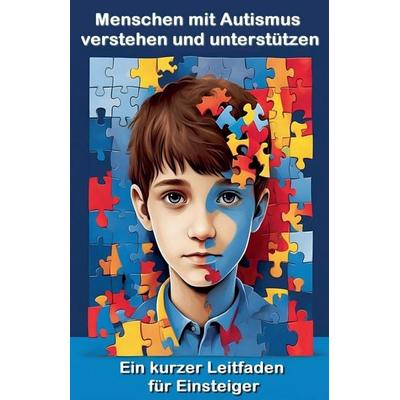 Menschen mit Autismus verstehen und unterstützen, Taschenbuch von Madi Miled, Madi Miled