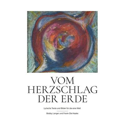 Vom Herzschlag der Erde, Gebundene Ausgabe von Bobby Langer, Tredition, 978-3-347-32574-6